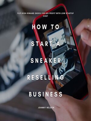 cover image of How to Start a Sneaker Reselling Business